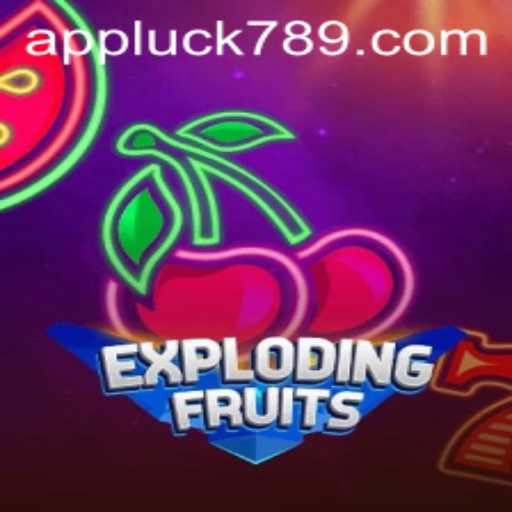 ExplodingFruits: A Thrilling New Game Experience Featuring LUCK789.COM