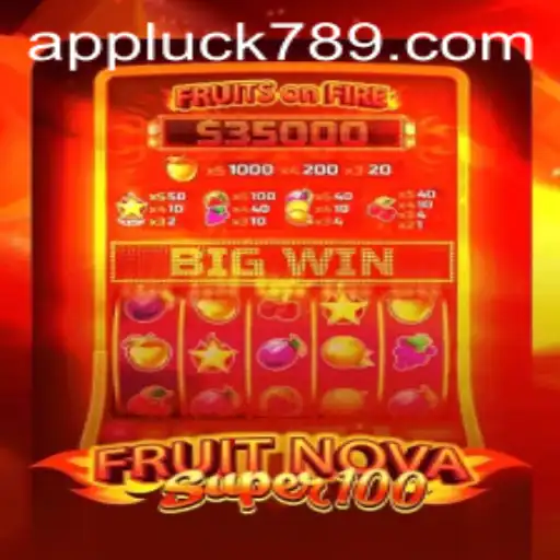 Exploring the Thrills of FruitNovaSuper100 with LUCK789.COM