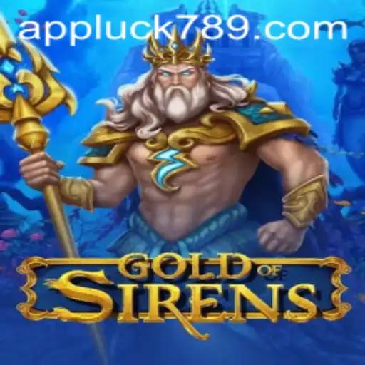GoldofSirens: A Dive into the Mesmeric World of Modern Gaming with LUCK789.COM