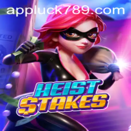 HeistStakes: An In-Depth Exploration of the Intriguing Game with LUCK789.COM