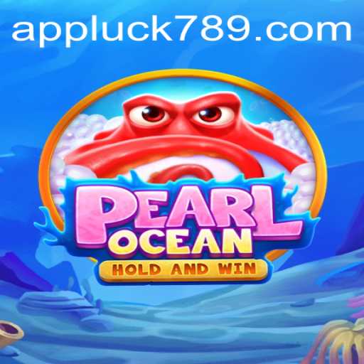 Discovering the Enchanting World of PearlOcean and Unlocking Possibilities with LUCK789.COM