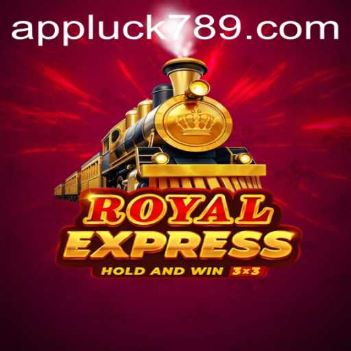 Discovering RoyalExpress: A Journey Through the Game and LUCK789.COM